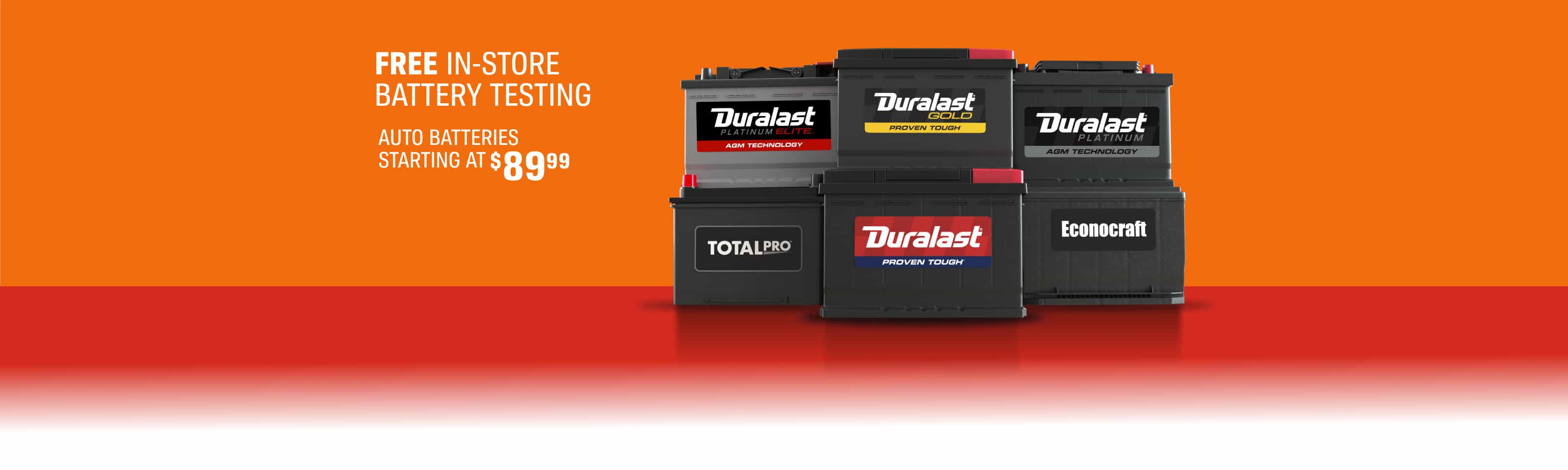 FREE In-Store Battery Testing - Auto Batteries starting at $89.99